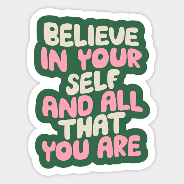 Believe In Yourself and All That You Are by The Motivated Type in green and pink Sticker by MotivatedType